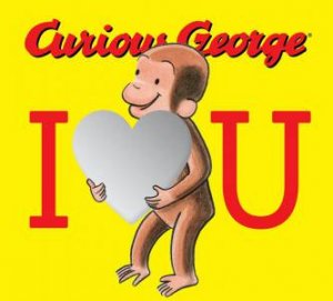 Curious George: I Love You by A. H. Rey