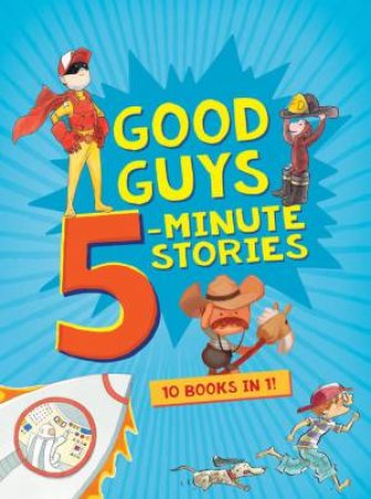 Good Guys 5-Minute Stories by Various