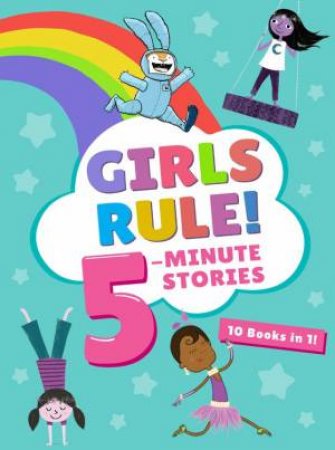 Girls Rule! 5-Minute Stories by Various