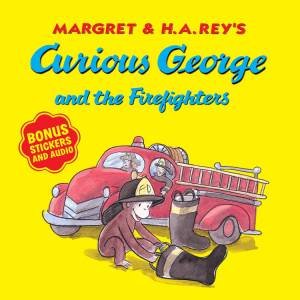 Curious George And The Firefighters: With Bonus Stickers And Audio by H. A. Rey