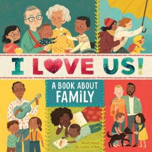 I Love Us: A Book About Family by Various