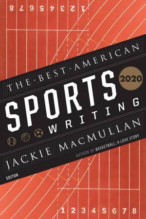 Best American Sports Writing 2020 by Jackie MacMullan