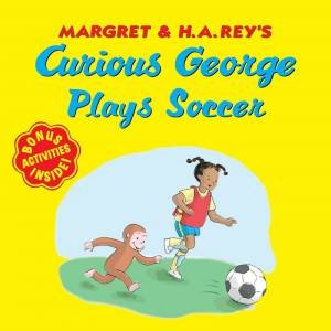 Curious George Plays Soccer by H. A. Rey