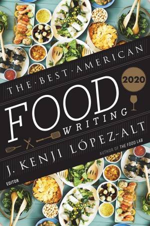 The Best American Food Writing 2020 by J. Kenji Lopez-Alt