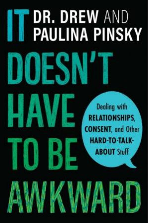 It Doesn't Have To Be Awkward by Dr Pinsky 