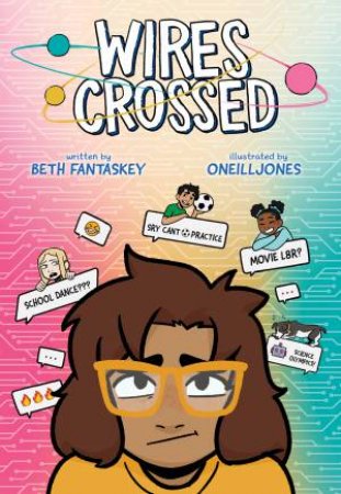 Wires Crossed Graphic Novel by BETH FANTASKEY & ONeillJones