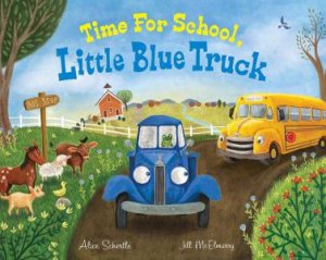 Time For School, Little Blue Truck by Alice Schertle