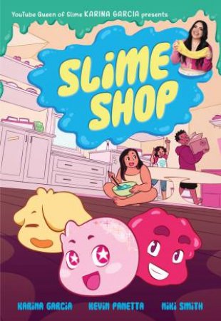 Slime Shop Graphic Novel by KARINA GARCIA & KEVIN PANETTA & NIKI SMITH