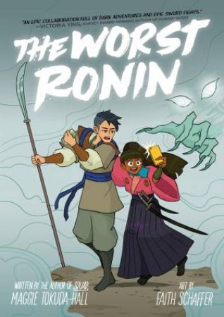 The Worst Ronin by Maggie Tokuda-Hall & Faith Schaffer