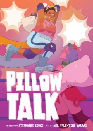 Pillow Talk Graphic Novel by Stephanie Cooke & Mel Valentine