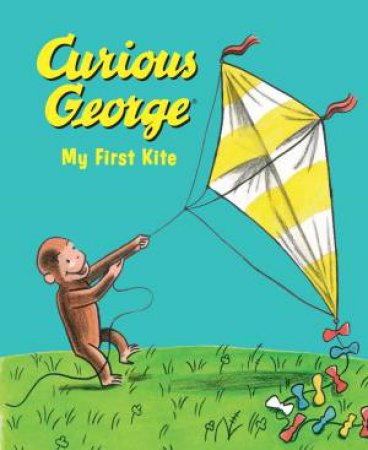 Curious George My First Kite Padded Board Book by H. A. Rey