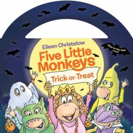 Five Little Monkeys Trick-Or-Treat (Glow-In-The-Dark Edition) by Eileen Christelow