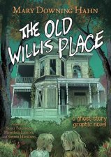 The Old Willis Place Graphic Novel A Ghost Story