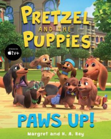 Pretzel And The Puppies: Paws Up! by Margret Rey & H. A. Rey