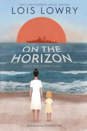 On The Horizon by Lois Lowry & Kenard Pak