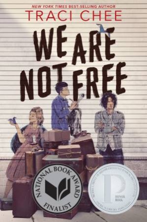 We Are Not Free by Traci Chee