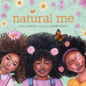 Natural Me by MzVee & Lisbeth Checo