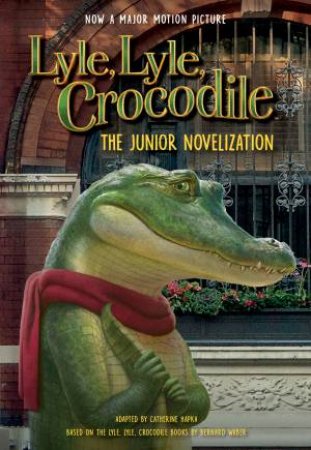 Lyle, Lyle, Crocodile: The Junior Novelization by Bernard Waber