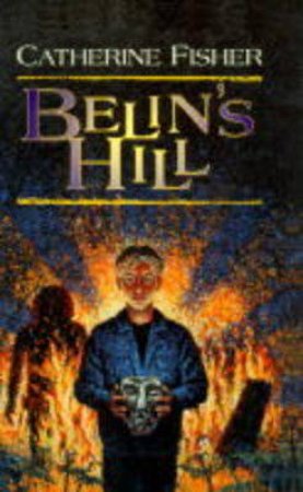 Belin's Hill by Catherine Fisher