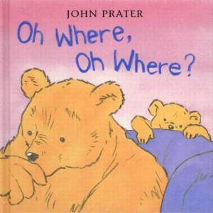 Oh Where Oh Where! by John Prater