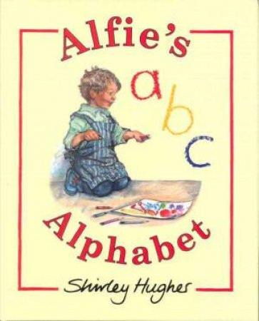 Alfie's Alphabet by Shirley Hughes