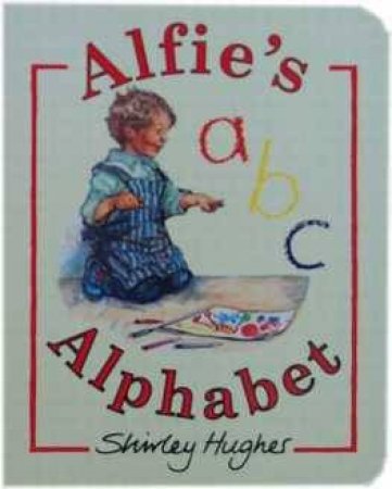 Alfie's Alphabet by Shirley Hughes