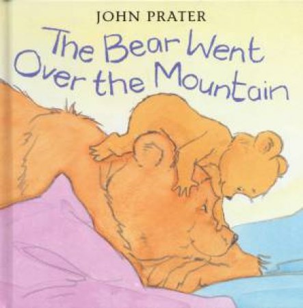 The Bear Went Over the Mountain by John Prater