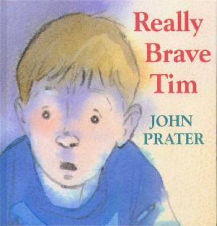 Really Brave Tim by John Prater