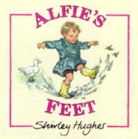 Alfie's Feet by Shirley Hughes