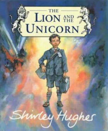 The Lion And The Unicorn by Shirley Hughes