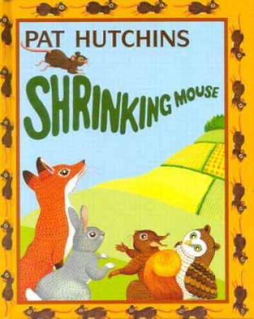 Shrinking Mouse by Pat Hutchins