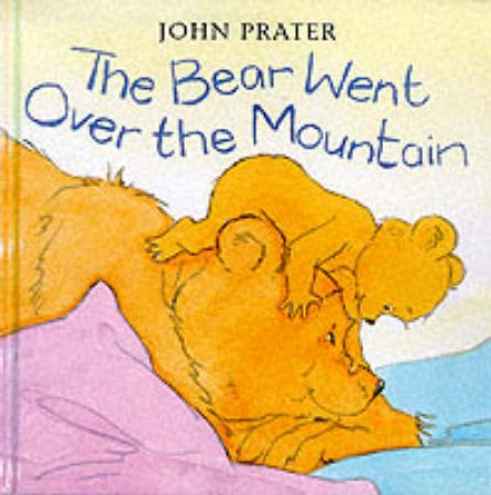 Bear Went Over The Mountain by J Prater