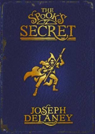 The Spook's Secret by Joseph Delaney