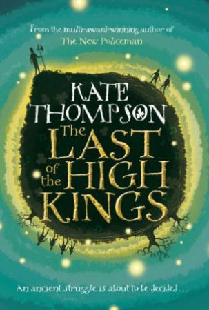 The Last Of The High Kings by Kate Thompson