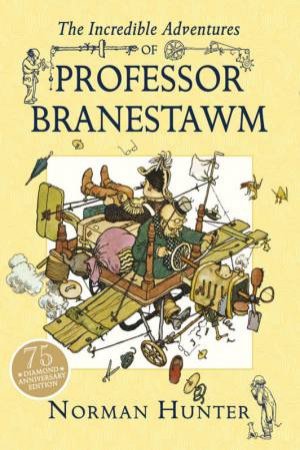 Incredible Adventures Of Professor Branestawm by Norman Hunter