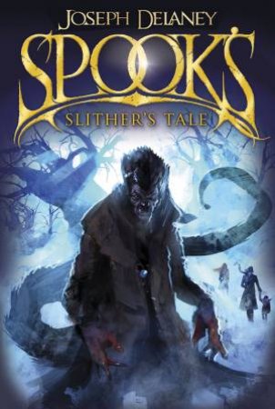 Spook's: Slither's Tale by Joseph Delaney