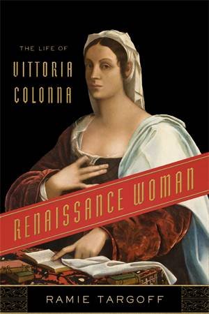 Renaissance Woman by Ramie Targoff