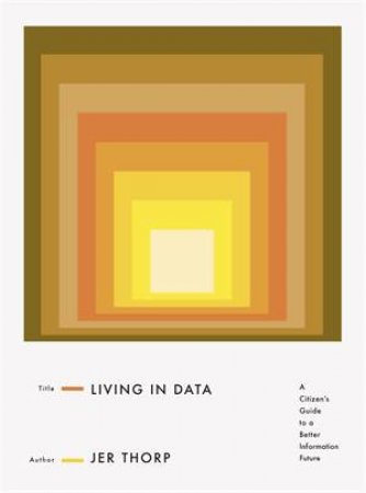 Living In Data by Jer Thorp