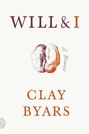 Will and I: A Memoir by Clay Byars