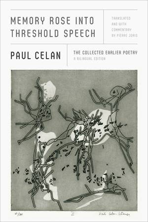 Memory Rose Into Threshold Speech by Paul Celan