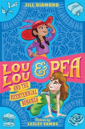 Lou Lou And Pea And The Bicentennial Bonanza by Jill Diamond