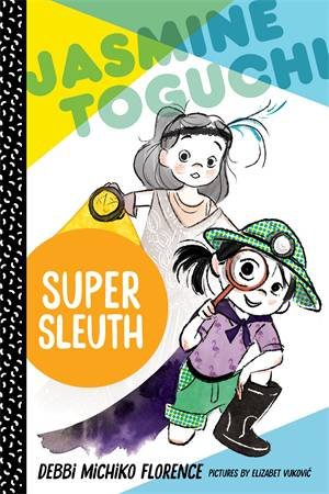 Jasmine Toguchi, Super Sleuth by Debbi Michiko Florence