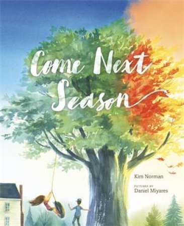 Come Next Season by Kim Norman & Daniel Miyares