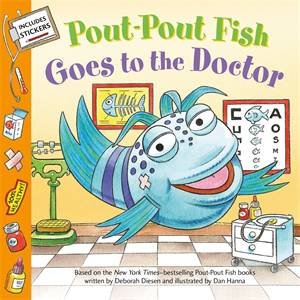 Pout-Pout Fish: Goes To The Doctor by Deborah Diesen & Dan Hanna