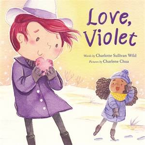 Love, Violet by Charlotte Sullivan Wild & Charlene Chua