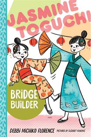 Jasmine Toguchi, Bridge Builder by Debbi Michiko Florence