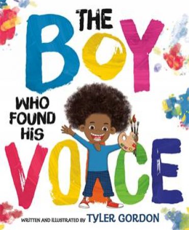 The Boy Who Found His Voice by Tyler Gordon