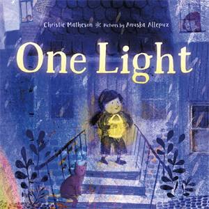 One Light by Christie Matheson & Anuska Allepuz