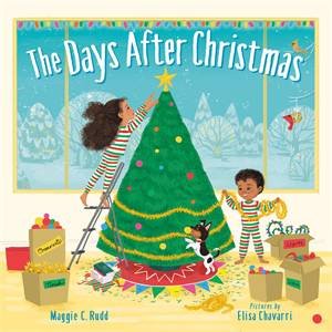 The Days After Christmas by Maggie C. Rudd & Elisa Chavarri