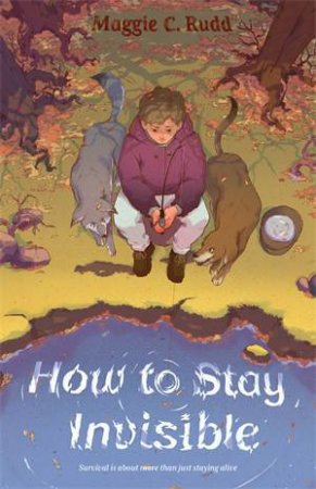 How to Stay Invisible by Maggie C. Rudd